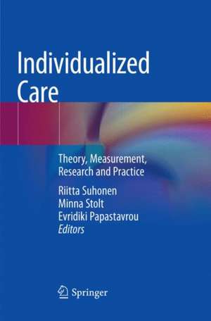 Individualized Care: Theory, Measurement, Research and Practice de Riitta Suhonen