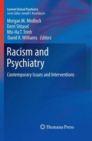 Racism and Psychiatry: Contemporary Issues and Interventions de Morgan M. Medlock