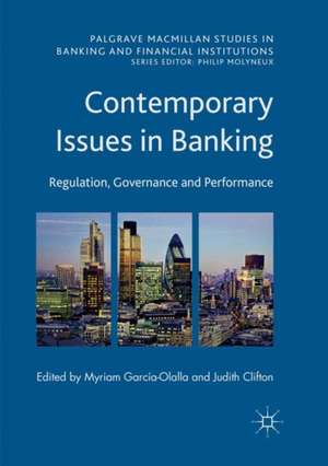 Contemporary Issues in Banking: Regulation, Governance and Performance de Myriam García-Olalla