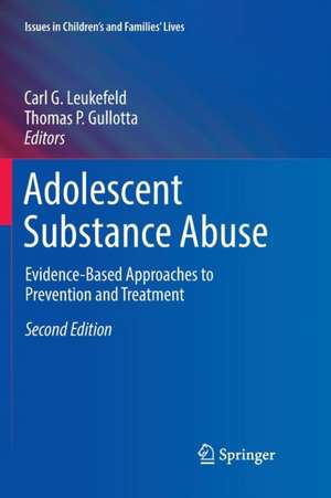 Adolescent Substance Abuse: Evidence-Based Approaches to Prevention and Treatment de Carl G. Leukefeld