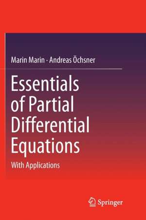 Essentials of Partial Differential Equations: With Applications de Marin Marin