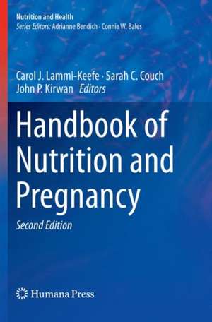 Handbook of Nutrition and Pregnancy de Carol J. Lammi-Keefe