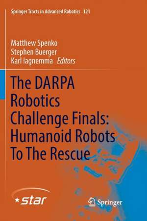 The DARPA Robotics Challenge Finals: Humanoid Robots To The Rescue de Matthew Spenko