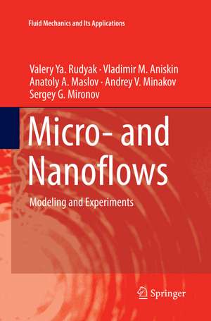 Micro- and Nanoflows: Modeling and Experiments de Valery Ya. Rudyak