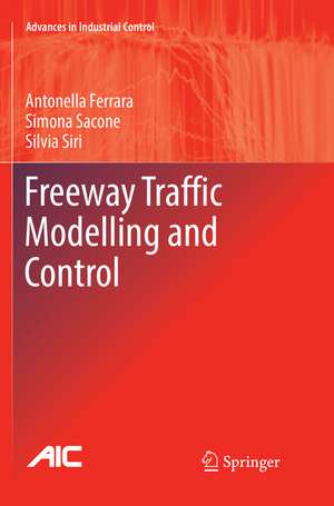 Freeway Traffic Modelling and Control de Antonella Ferrara