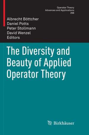 The Diversity and Beauty of Applied Operator Theory de Albrecht Böttcher