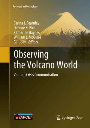 Observing the Volcano World: Volcano Crisis Communication de Carina J. Fearnley