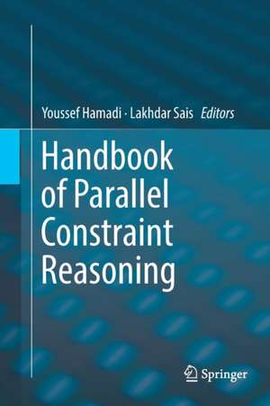 Handbook of Parallel Constraint Reasoning de Youssef Hamadi