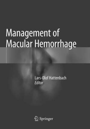 Management of Macular Hemorrhage de Lars-Olof Hattenbach