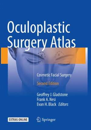 Oculoplastic Surgery Atlas: Cosmetic Facial Surgery de Geoffrey J. Gladstone