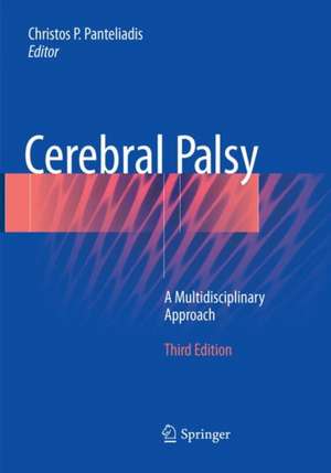 Cerebral Palsy: A Multidisciplinary Approach de Christos P. Panteliadis