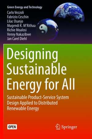 Designing Sustainable Energy for All: Sustainable Product-Service System Design Applied to Distributed Renewable Energy de Carlo Vezzoli