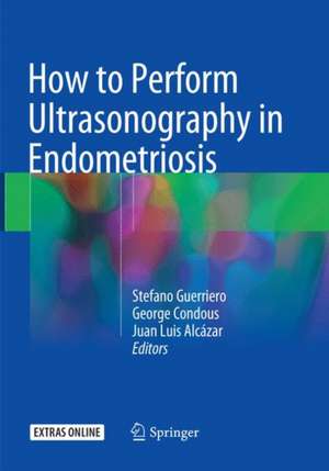 How to Perform Ultrasonography in Endometriosis de Stefano Guerriero