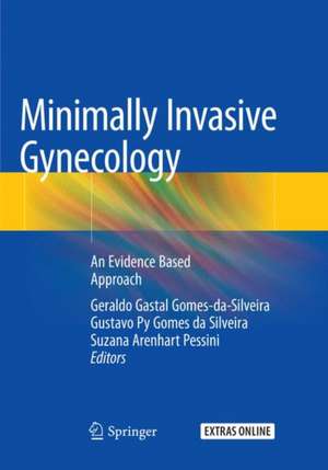 Minimally Invasive Gynecology: An Evidence Based Approach de Geraldo Gastal Gomes-da-Silveira