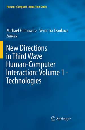 New Directions in Third Wave Human-Computer Interaction: Volume 1 - Technologies de Michael Filimowicz