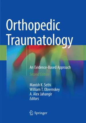 Orthopedic Traumatology: An Evidence-Based Approach de Manish K. Sethi