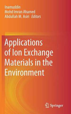 Applications of Ion Exchange Materials in the Environment de Inamuddin