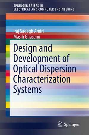 Design and Development of Optical Dispersion Characterization Systems de Iraj Sadegh Amiri