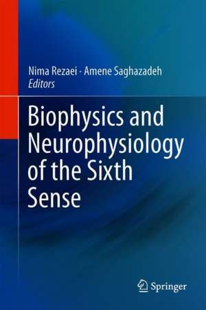 Biophysics and Neurophysiology of the Sixth Sense de Nima Rezaei