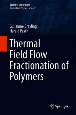 Thermal Field-Flow Fractionation of Polymers de Guilaume Greyling