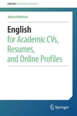 English for Academic CVs, Resumes, and Online Profiles de Adrian Wallwork