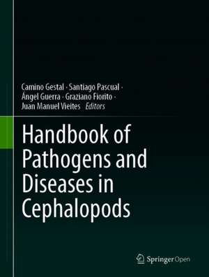 Handbook of Pathogens and Diseases in Cephalopods de Camino Gestal