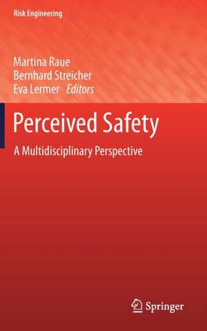 Perceived Safety: A Multidisciplinary Perspective de Martina Raue