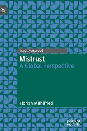 Mistrust: A Global Perspective de Florian Mühlfried