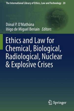 Ethics and Law for Chemical, Biological, Radiological, Nuclear & Explosive Crises de Dónal P. O'Mathúna