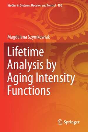 Lifetime Analysis by Aging Intensity Functions de Magdalena Szymkowiak