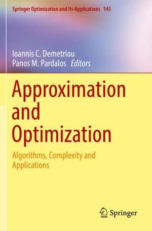 Approximation and Optimization: Algorithms, Complexity and Applications de Ioannis C. Demetriou