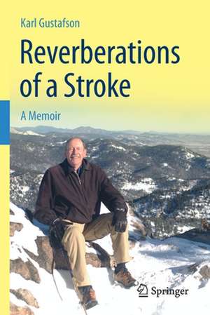 Reverberations of a Stroke: A Memoir de Karl Gustafson