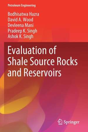 Evaluation of Shale Source Rocks and Reservoirs de Bodhisatwa Hazra