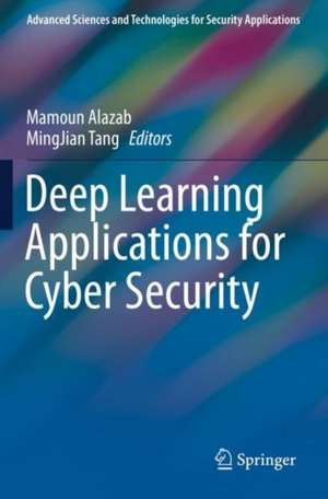 Deep Learning Applications for Cyber Security de Mamoun Alazab