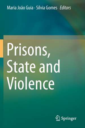 Prisons, State and Violence de Maria João Guia