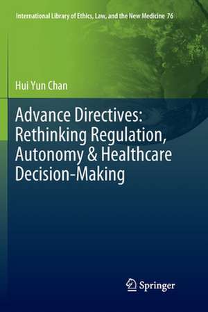 Advance Directives: Rethinking Regulation, Autonomy & Healthcare Decision-Making de Hui Yun Chan