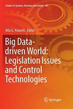 Big Data-driven World: Legislation Issues and Control Technologies de Alla G. Kravets