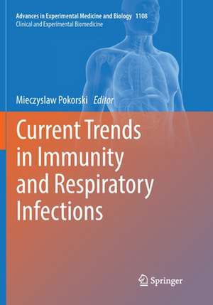 Current Trends in Immunity and Respiratory Infections de Mieczyslaw Pokorski