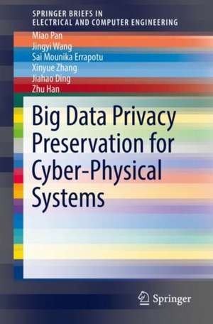 Big Data Privacy Preservation for Cyber-Physical Systems de Miao Pan