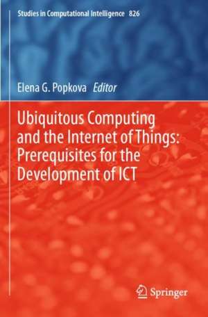 Ubiquitous Computing and the Internet of Things: Prerequisites for the Development of ICT de Elena G. Popkova