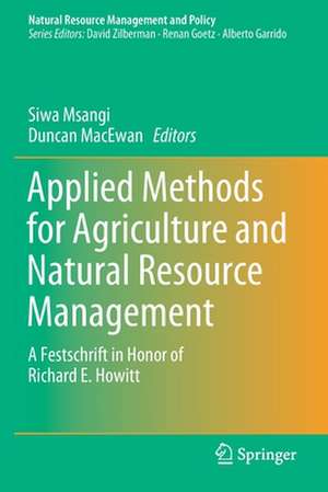 Applied Methods for Agriculture and Natural Resource Management: A Festschrift in Honor of Richard E. Howitt de Siwa Msangi