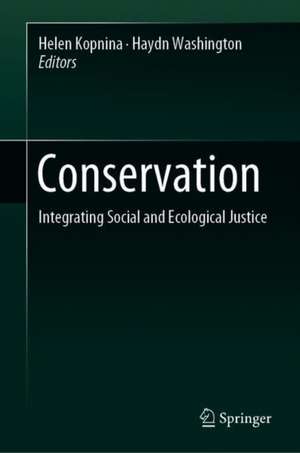 Conservation: Integrating Social and Ecological Justice de Helen Kopnina