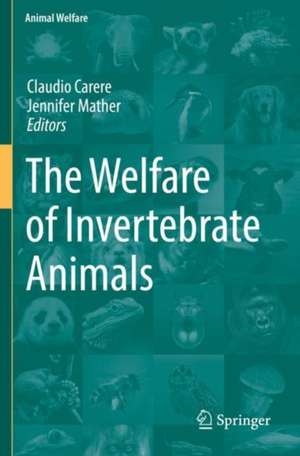 The Welfare of Invertebrate Animals de Claudio Carere