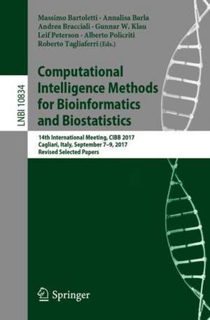 Computational Intelligence Methods for Bioinformatics and Biostatistics: 14th International Meeting, CIBB 2017, Cagliari, Italy, September 7-9, 2017, Revised Selected Papers de Massimo Bartoletti