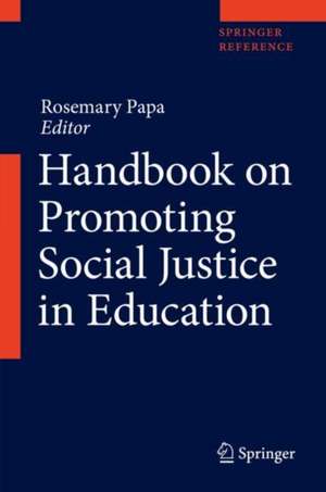 Handbook on Promoting Social Justice in Education de Rosemary Papa