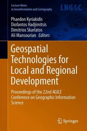 Geospatial Technologies for Local and Regional Development: Proceedings of the 22nd AGILE Conference on Geographic Information Science de Phaedon Kyriakidis