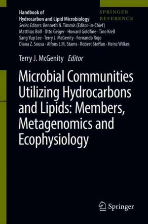 Microbial Communities Utilizing Hydrocarbons and Lipids: Members, Metagenomics and Ecophysiology de Terry J. McGenity