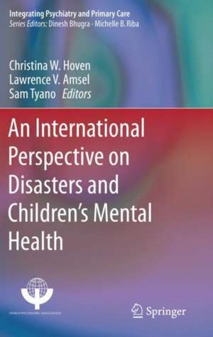 An International Perspective on Disasters and Children's Mental Health de Christina W. Hoven