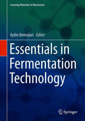 Essentials in Fermentation Technology de Aydin Berenjian