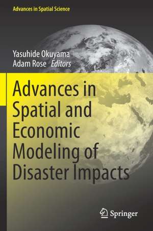 Advances in Spatial and Economic Modeling of Disaster Impacts de Yasuhide Okuyama